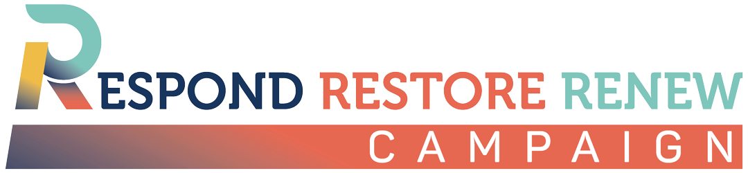 Respond. Restore. Renew Campaign