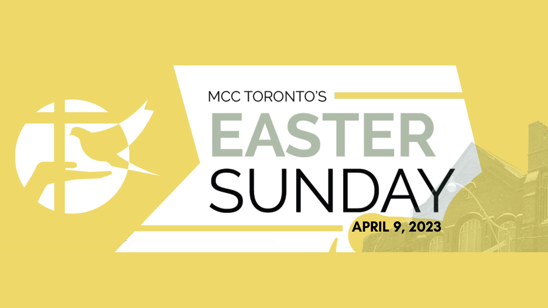 Picture of MCC Toronto logo and building with text saying MCC Toronto's Easter Sunday April 9, 2023