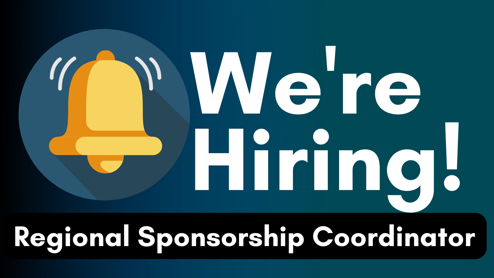 Picture of a gold bell with text saying "'WE'RE HIRING! Regional Sponsorship Coordinator" over a black and dark green background.