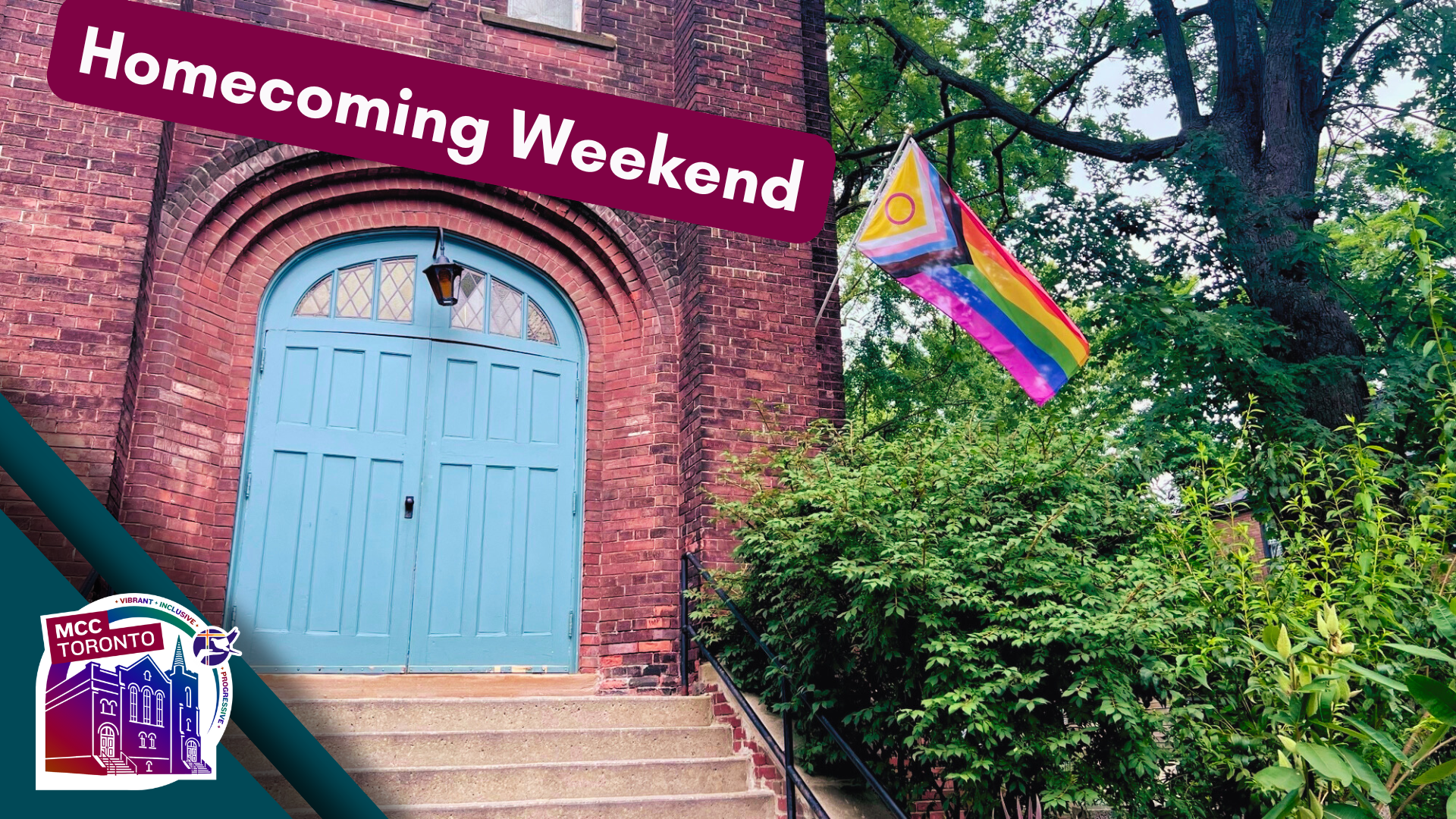 The front entrance of MCC Toronto with large light blue double doors set in a brick archway. A Progress Pride flag with a yellow circle on a purple background is flying on the right side of the image. The text “Homecoming Weekend” appears in bold white letters on a maroon banner across the top. The MCC Toronto logo is in the bottom left corner.