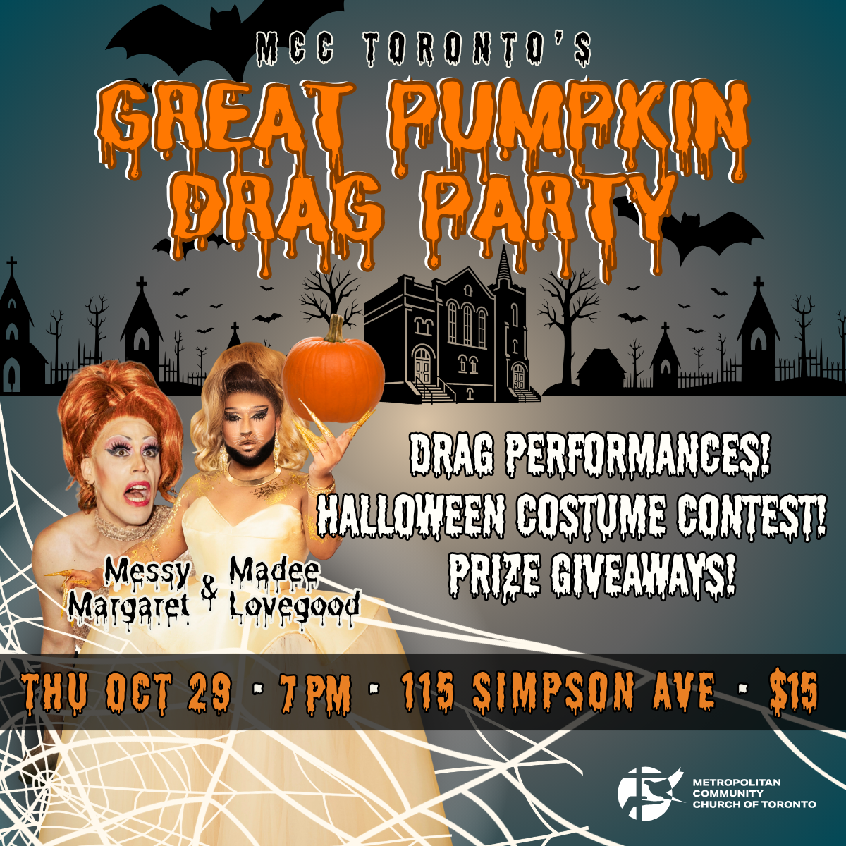 Halloween event graphic for MCC Toronto’s Great Pumpkin Drag Party featuring drag performers Messy Margaret and Madee Lovegood in front of an illustrated spooky churchyard with bats, bare trees and spiderwebs. Text reads: “Drag performances! Halloween costume contest! Prize giveaways! Thursday, October 29, 7 p.m., 115 Simpson Ave., $15.”